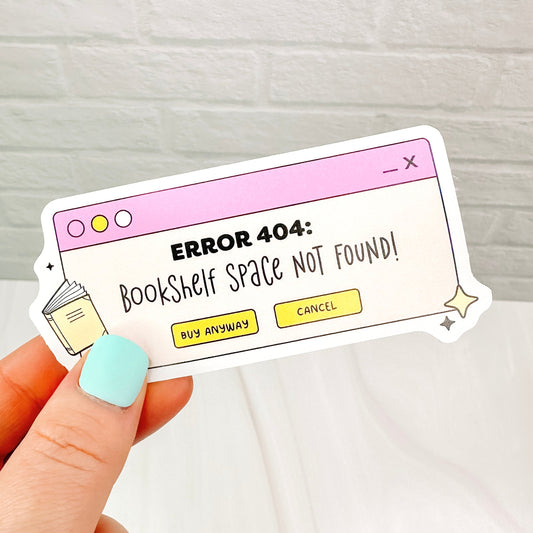 Bookshelf Space Not Found - Bookish Vinyl Sticker DC34