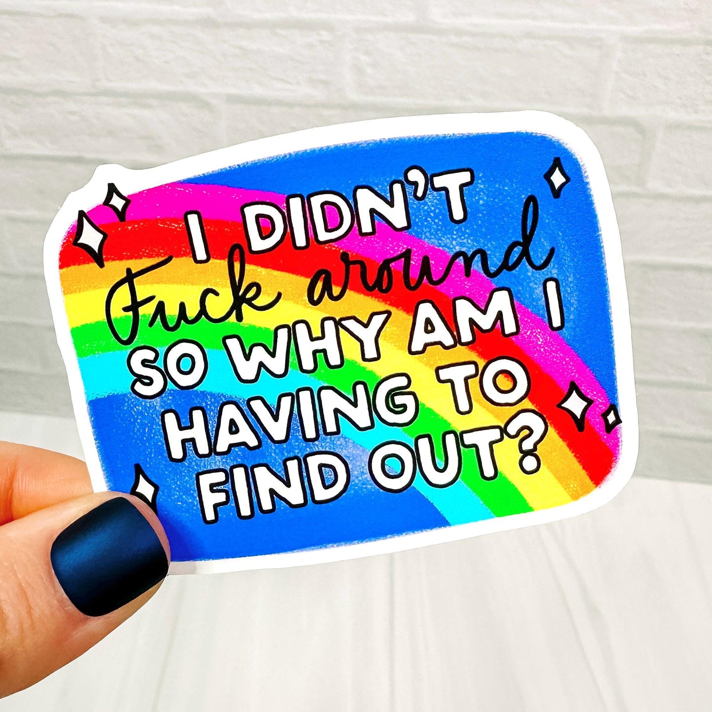 Didn't F Around - Decorative Vinyl Sticker DC10