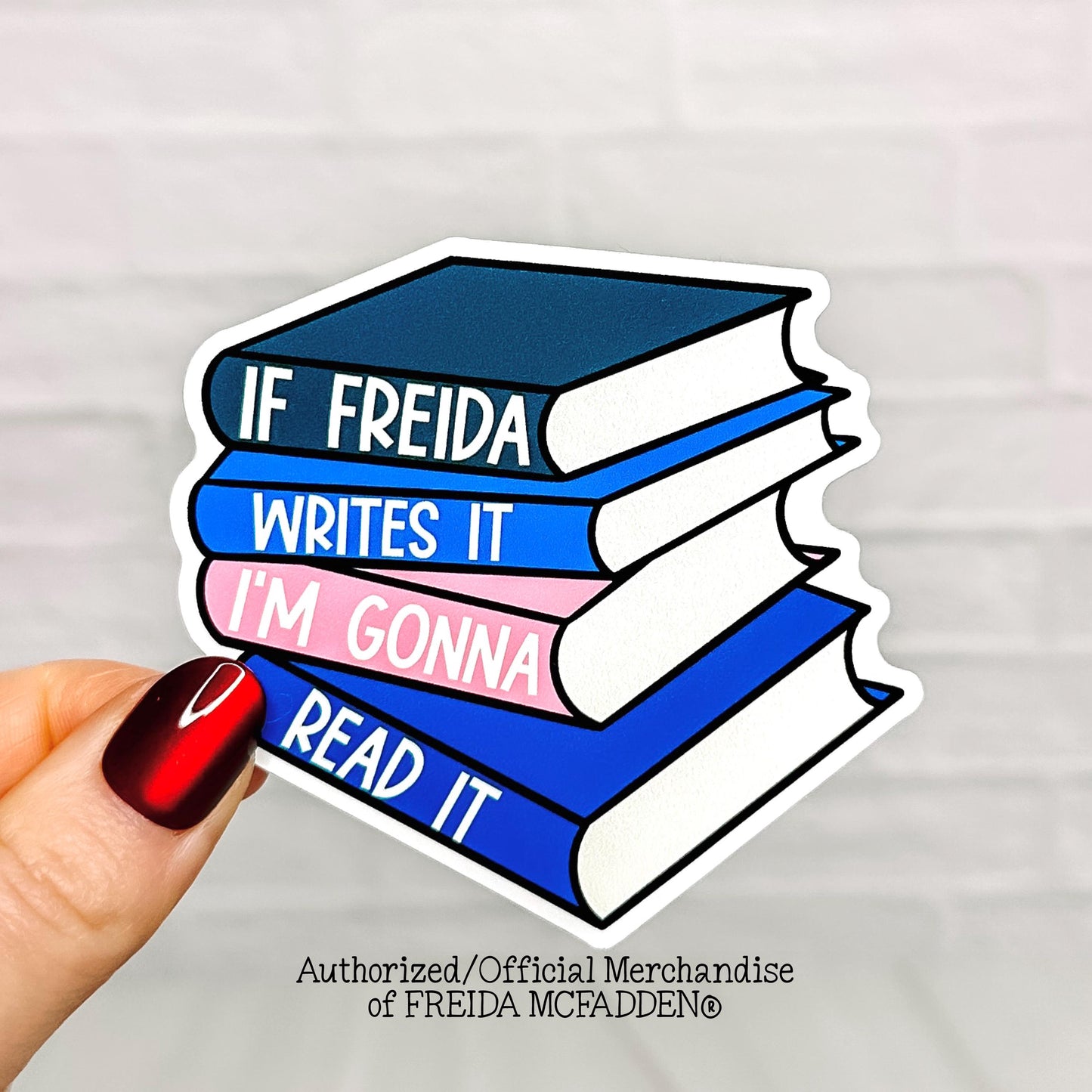 If Freida Writes It I'm Gonna Read It Vinyl Sticker - Official Merchandise of Freida McFadden FM07