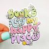 Books Are My Happy Place - Bookish Vinyl Sticker-Cricket Paper Co.