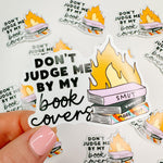 Don't Judge Me By My Book Covers - Bookish Vinyl Sticker-Cricket Paper Co.