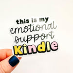 Emotional Support Kindle - Bookish Vinyl Sticker-Cricket Paper Co.
