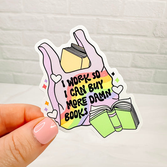 I Work so I Can Buy Books - Bookish Vinyl Sticker-Cricket Paper Co.