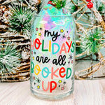 My Holidays Are All Booked Up - 16oz Libbey Glass Can Cup-Cricket Paper Co.