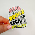Read Books Escape Reality - Bookish Vinyl Sticker-Cricket Paper Co.