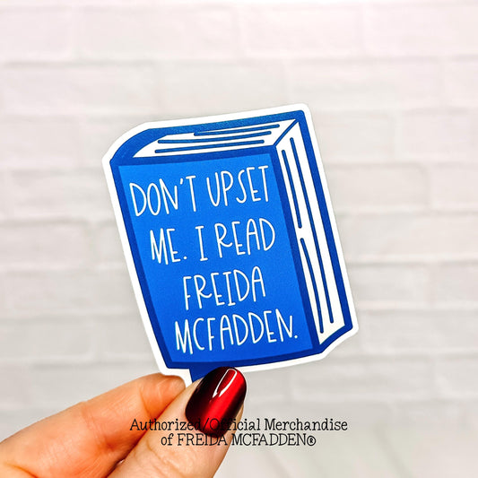 Don't Upset Me I Read Freida Book Vinyl Sticker - Official Merchandise of Freida McFadden FM23