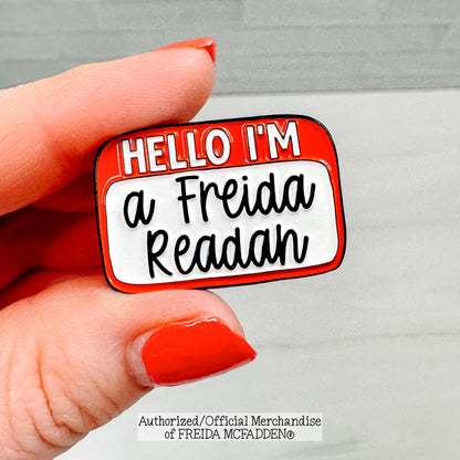 Hello I'm A Freida Readah Enamel Pin - Official Merchandise of Freida McFadden