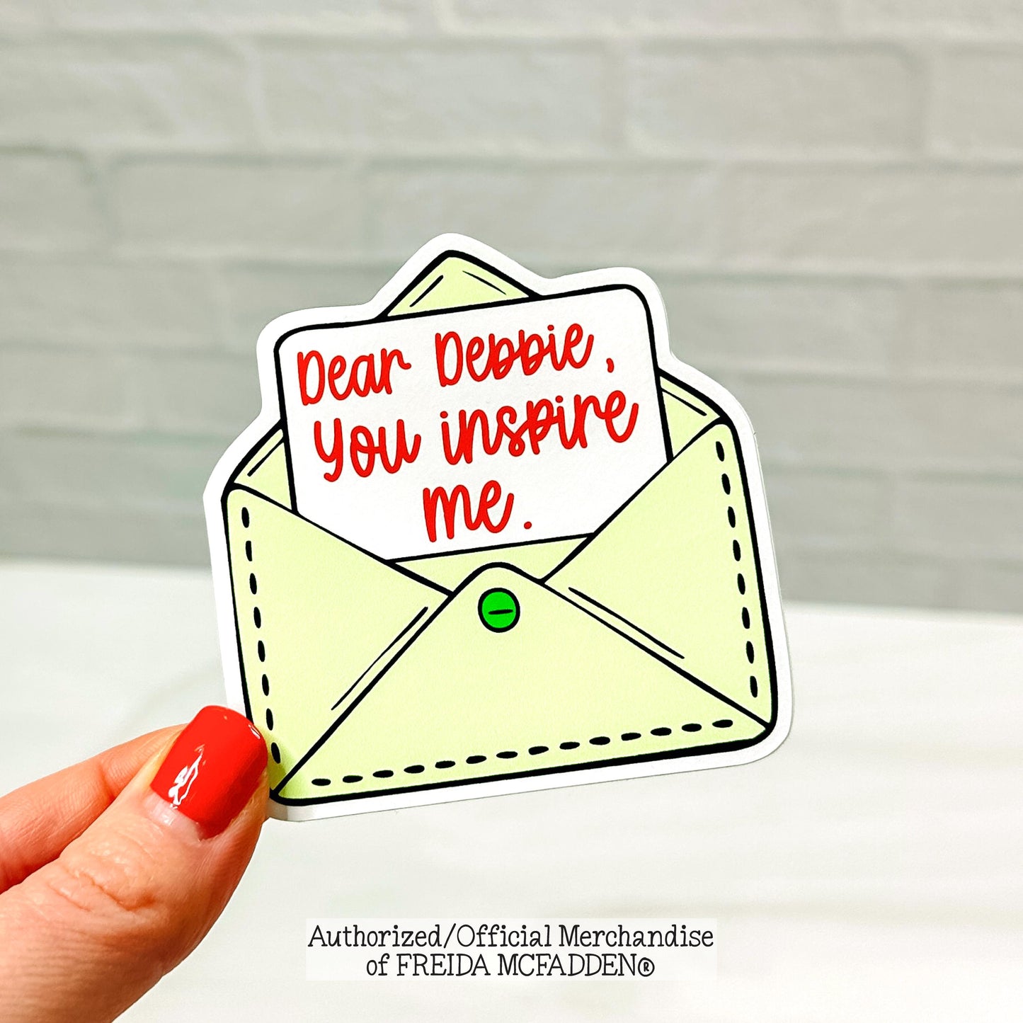 Dear Debbie, You Inspire Me Vinyl Sticker - Official Merchandise of Freida McFadden FM27